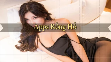 Apps Rồng hổ