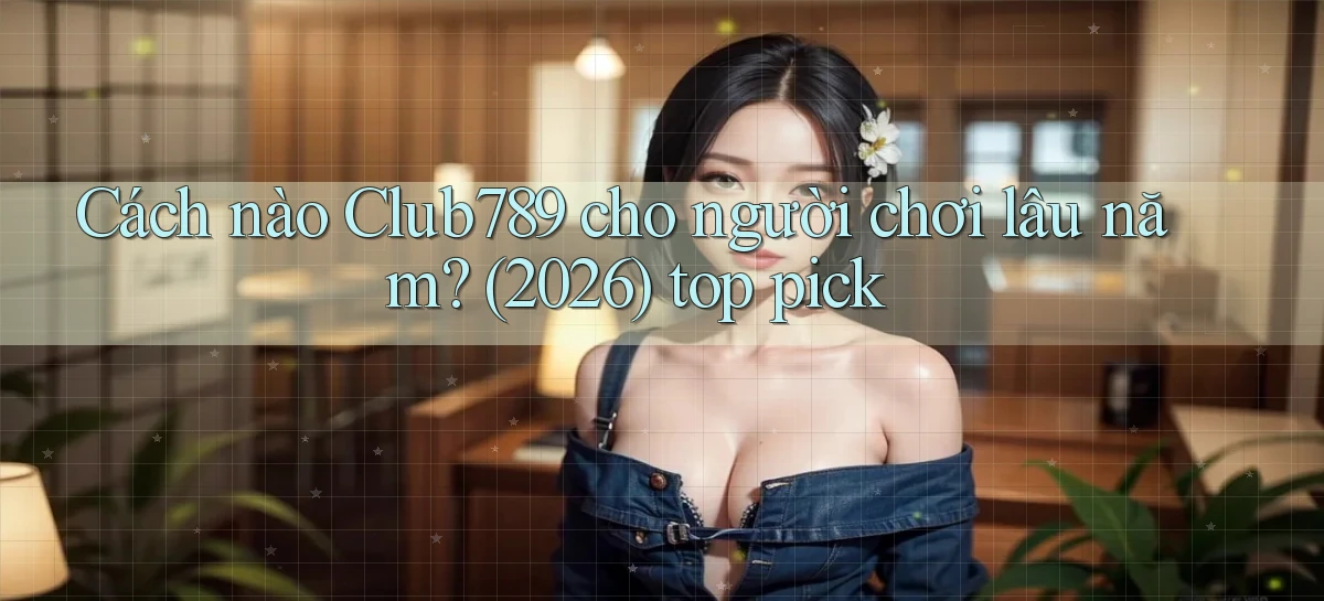 club789   Game Online   Cổng Chính Thức Cập Nhật