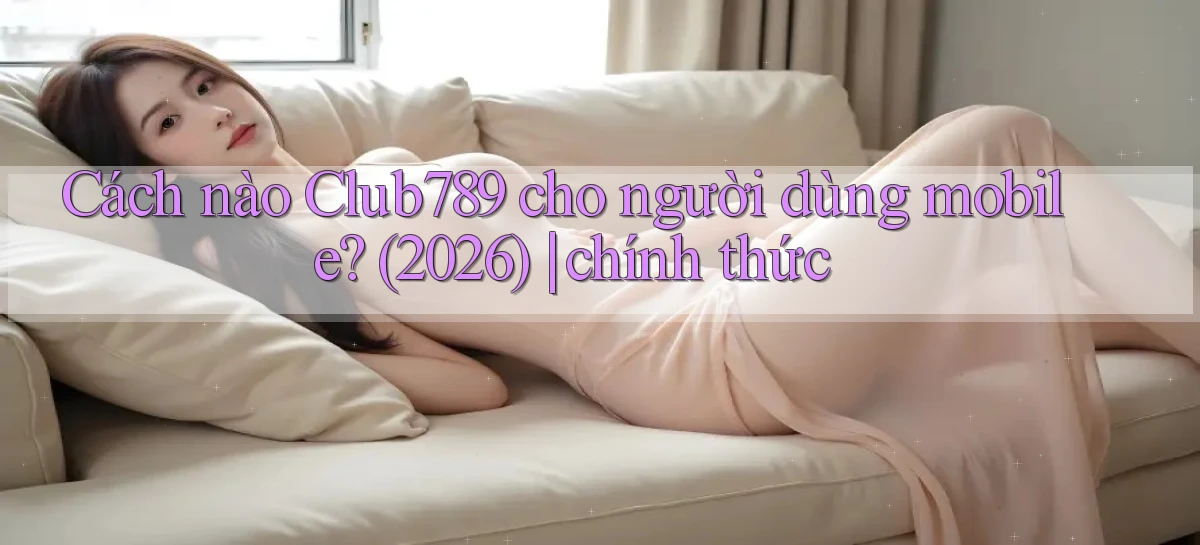 club789   Game Online   Cổng Chính Thức Cập Nhật