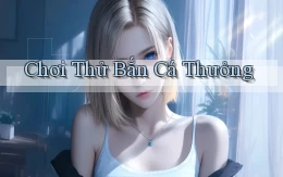 Chơi thử Bắn cá thưởng
