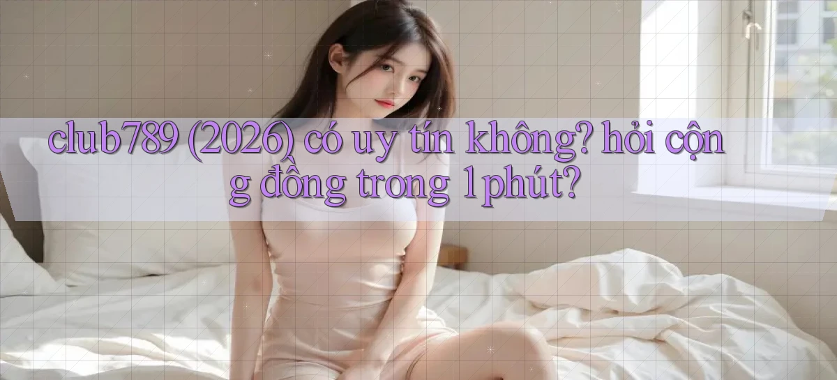 club789   Game Online   Cổng Chính Thức Cập Nhật