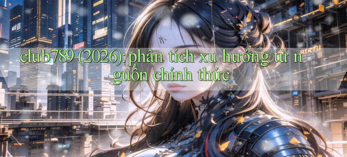 club789   Game Online   Cổng Chính Thức Cập Nhật