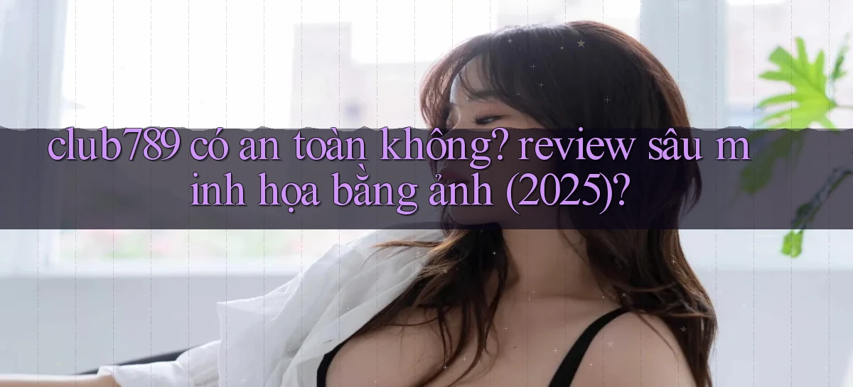 club789   Game Online   Cổng Chính Thức Cập Nhật