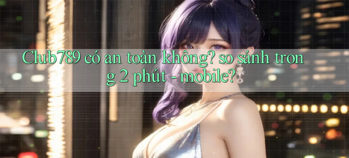 club789   Game Online   Cổng Chính Thức Cập Nhật