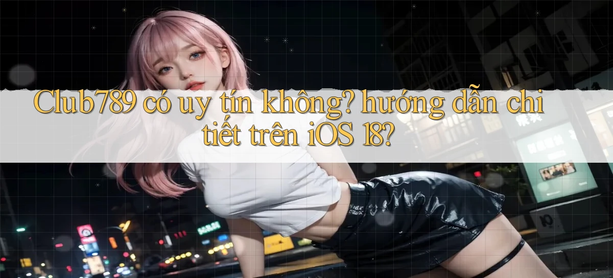 club789   Game Online   Cổng Chính Thức Cập Nhật