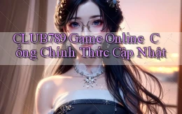 club789   Game Online ｜ Cổng Chính Thức Cập Nhật