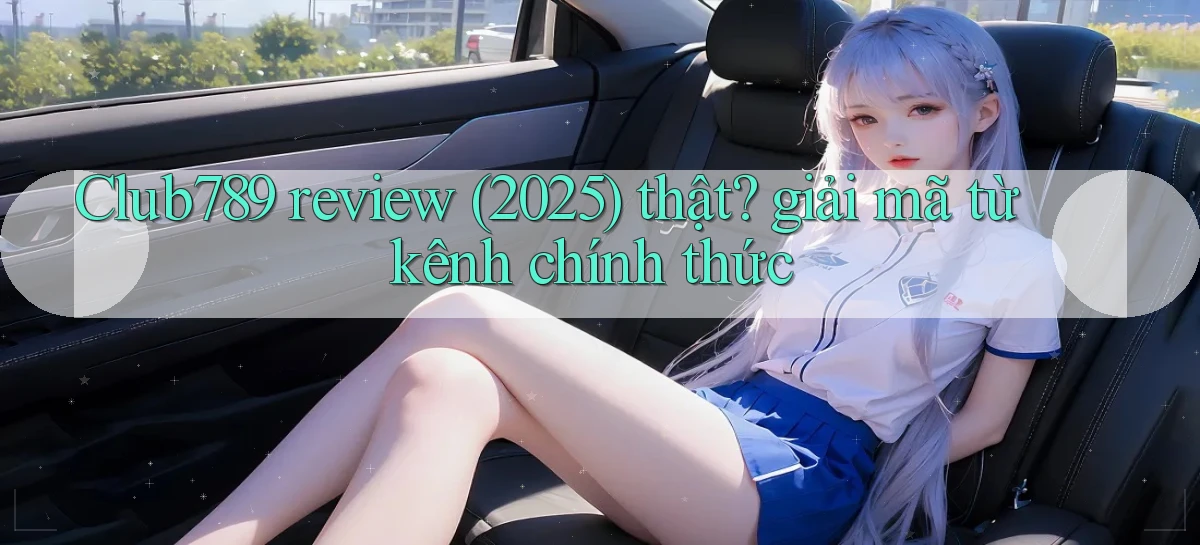 club789   Game Online   Cổng Chính Thức Cập Nhật