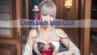 Downloads Mẹo chơi