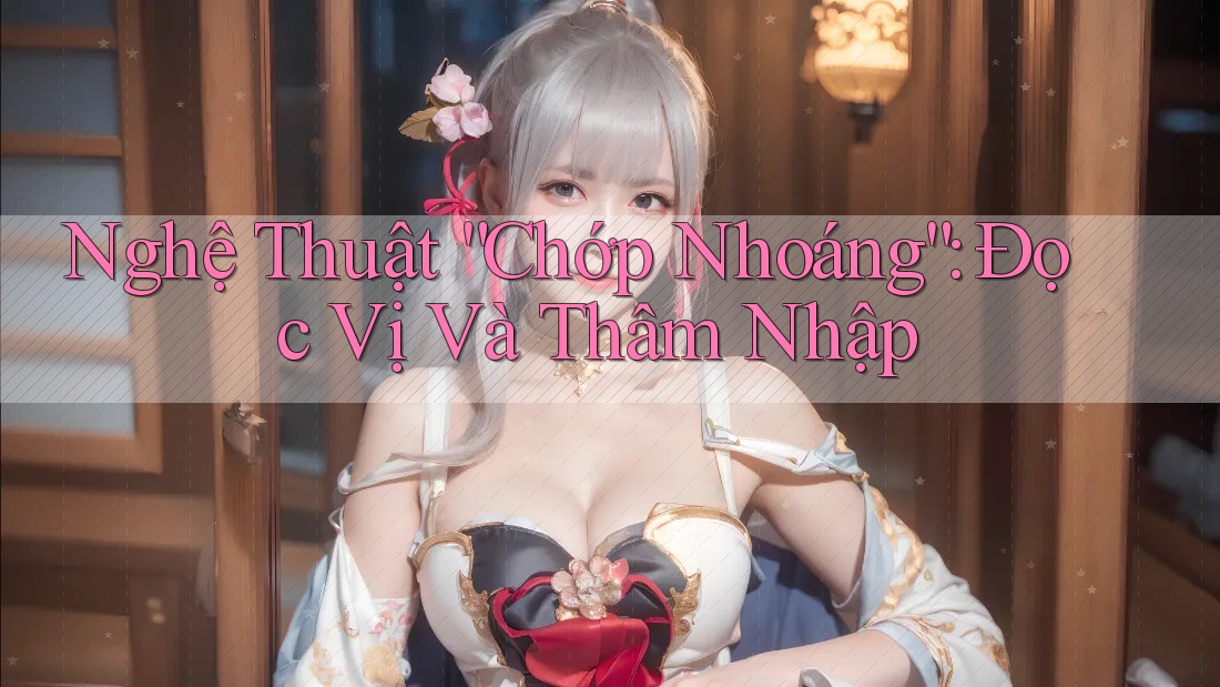 Nghệ Thuật “Chớp Nhoáng”: Đọc Vị Và Thâm Nhập