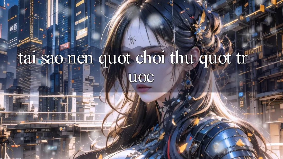 Tại Sao Nên " Chơi Thử" Trước? Tại Sao Nên " Chơi Thử" Trước?