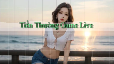 Tiền thưởng Game live