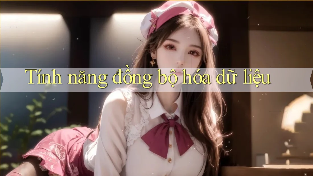 Tính năng đồng bộ hóa dữ liệu