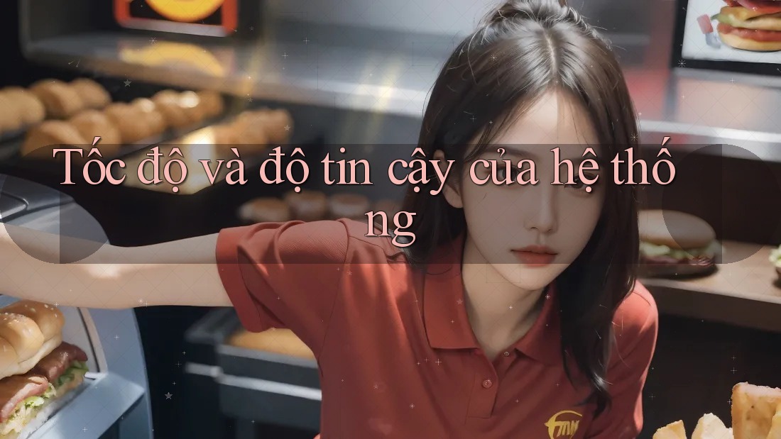 Tốc độ và độ tin cậy của hệ thống Tốc độ và độ tin cậy của hệ thống