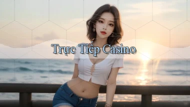 Trực tiếp Casino