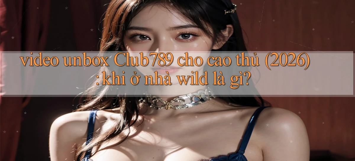 club789   Game Online   Cổng Chính Thức Cập Nhật