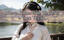 winvn  kiếm tiền từ casino trực tuyến